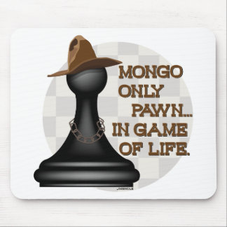Mongo only pawn in game of life. mouse mat