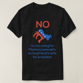 Monica Lowenski's Ex-boyfriend's Wife T-Shirt