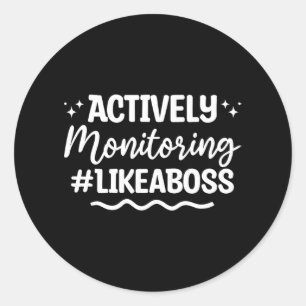 Monitoring Test Exam Day  Classic Round Sticker