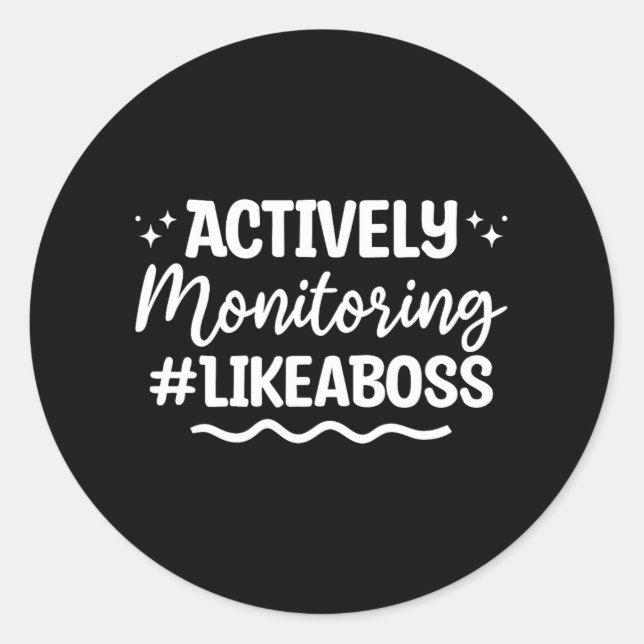 Monitoring Test Exam Day  Classic Round Sticker (Front)