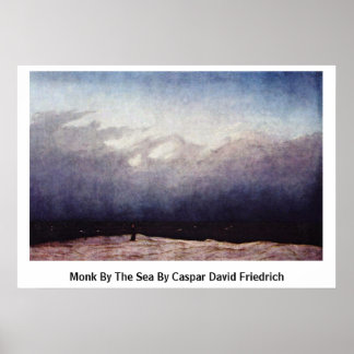 Monk By The Sea By Caspar David Friedrich Poster