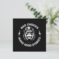 Monkey Bad Choices Make Good Stories Funny Humor
