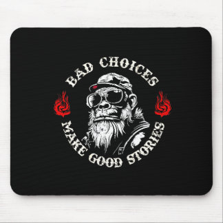 Monkey Bad Choices Make Good Stories (on Back)  Mouse Mat