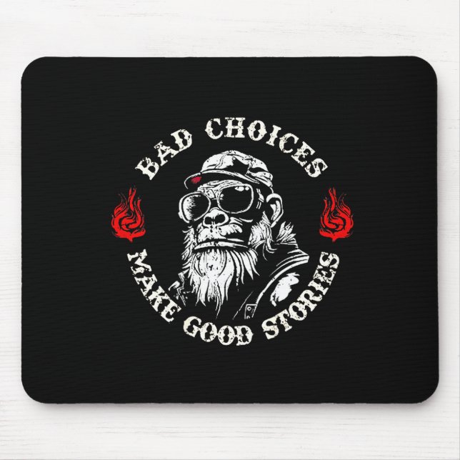 Monkey Bad Choices Make Good Stories (on Back)  Mouse Mat (Front)