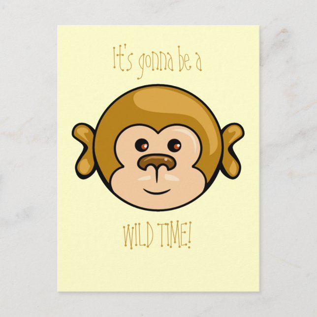monkey face, It's gonna be a  WILD TIME! Postcard (Front)