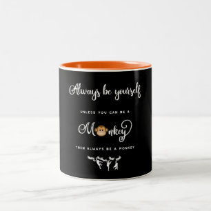 Monkey. Funny Saying, Nerdy. Always be yourself Two-Tone Coffee Mug