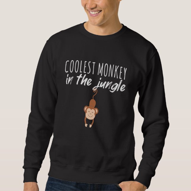 Monkey I Coolest Monkey I Chimpanzee Monkey Childr Sweatshirt (Front)