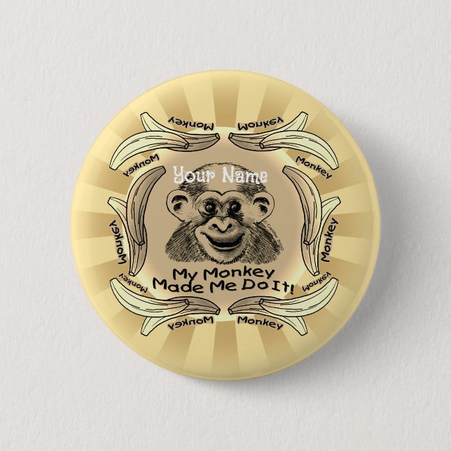 Monkey Made Me Do It  6 Cm Round Badge (Front)