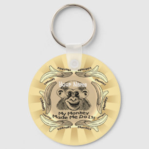 Monkey Made Me Do It  Key Ring
