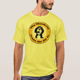 Monkey Made Me T-Shirt