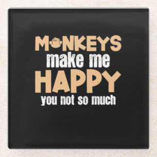 Monkey Makes Me Happy Glass Coaster