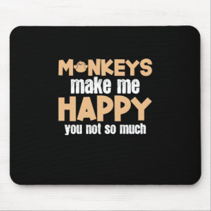 Monkey Makes Me Happy Mouse Mat