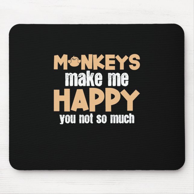 Monkey Makes Me Happy Mouse Mat (Front)