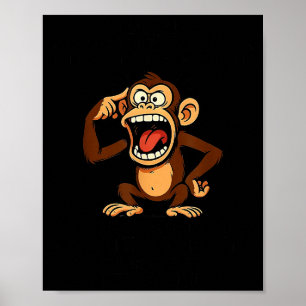 Monkey My Mind Is A Dangerous Place But My Mouth I Poster