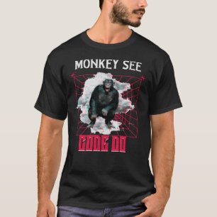 Monkey See Code Do Funny Web Developer T-Shirt