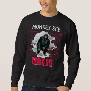 Monkey See Code Do Web Developer Humour Sweatshirt