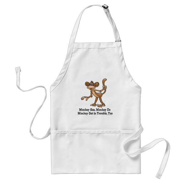 Monkey See, Monkey Do, Monkey Get in Trouble, Too. Standard Apron (Front)