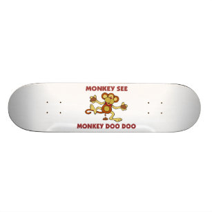 Monkey See Monkey Doo Doo Skateboard