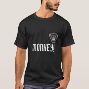 Monkey! T-Shirt