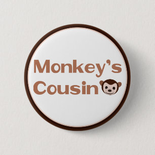Monkey's Cousin 6 Cm Round Badge