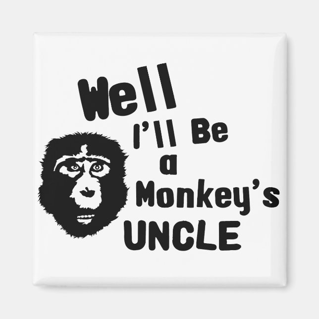 Monkeys Uncle Magnet (Front)
