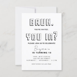 Monochromatic Bruh Birthday Bruh It's My Birthday  Invitation