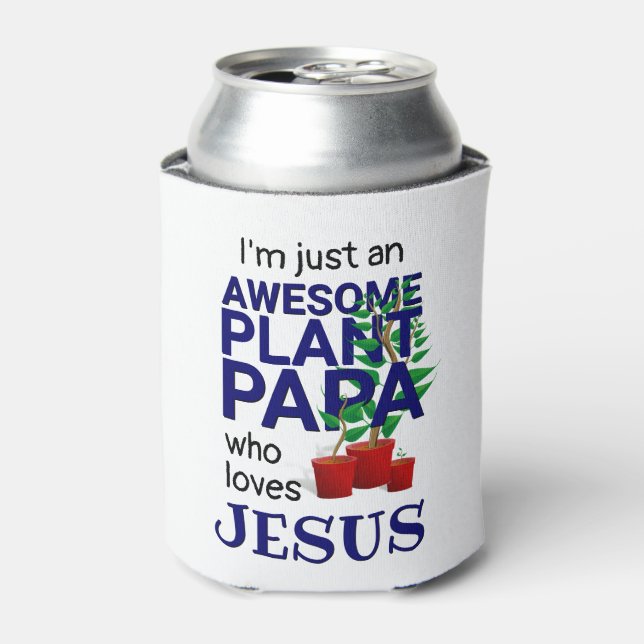 Monogram AWESOME PLANT PAPA LOVES JESUS Can Cooler (Can Front)