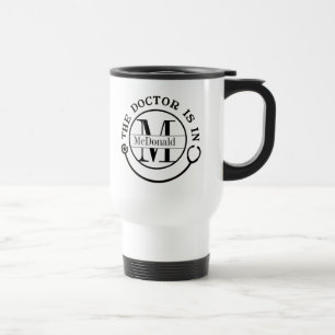 Monogram  Doctor Is In Travel Mug