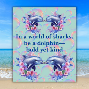 Monogram In a World of Sharks, Be a Dolphin Blue Poster