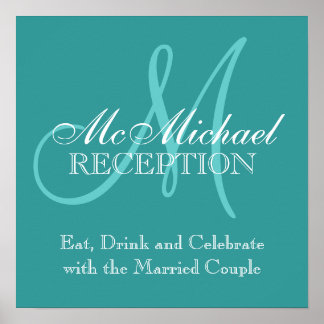 Monogram Name Wedding Reception SignTurquoise Poster