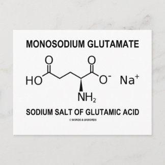 Monosodium Glutamate Sodium Salt Of Glutamic Acid Postcard