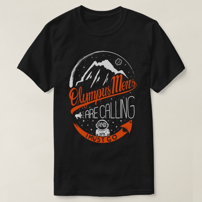 Mons Are Calling Explore Mars T-Shirt (Design Front)