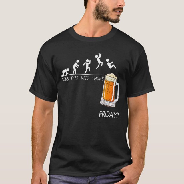 Mons Tues Wed Thurs Friday  Beer Drinking T-Shirt (Front)