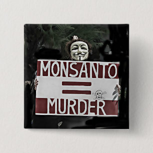 Monsanto Equals Murder Anonymous Sign Button