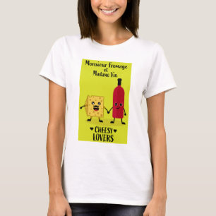 Monsieur Fromage et Madame Vin Cheesy lovers T-Sh T-Shirt