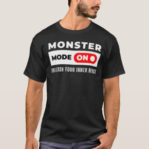 Monster Mode On, Motivational Gym Quote T-shirt