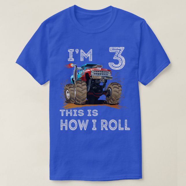 Monster Truck 3rd Birthday Gifts I'm 3 This Is How T-Shirt (Design Front)
