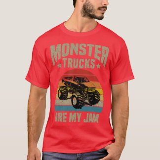 Monster Truck Are My Jam For Monster Truck Lovers T-Shirt