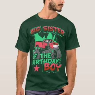 Monster Truck Big Sister Of The Birthday Boy For K T-Shirt