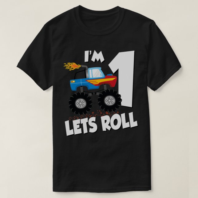 MONSTER TRUCK BIRTHDAY Im 1 Lets Roll T-Shirt (Design Front)