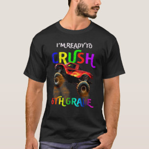 Monster Truck Boys I'm Ready To Crush 6th Grade T-Shirt