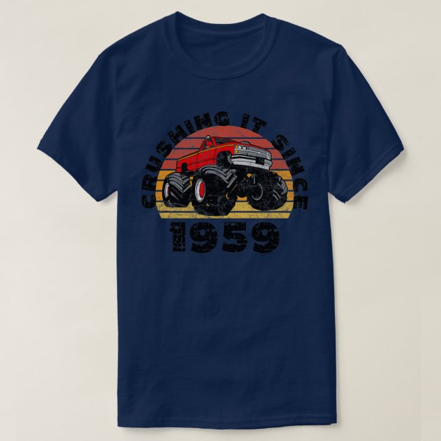 Monster Truck Driver Crushing It Since 1959 Birthd T-Shirt (Design Front)