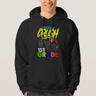 Monster truck First Grade Im Ready to Crush 1st Gr Hoodie