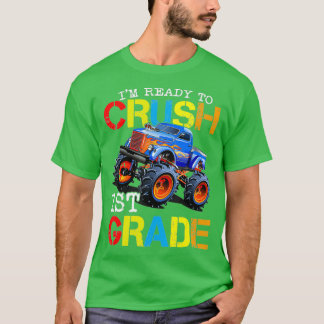 Monster truck First Grade Ix27m Ready to Crush 1st T-Shirt