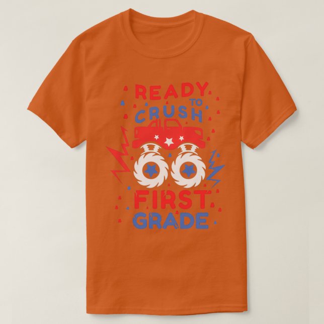 Monster truck First Grade Ix27m Ready to Crush 1st T-Shirt (Design Front)