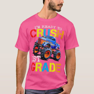 Monster truck First Grade Ix27m Ready to Crush 1st T-Shirt