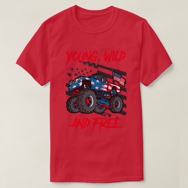 Monster Truck Gift Young Wild Free Boys 4Th Of Jul T-Shirt (Design Front)