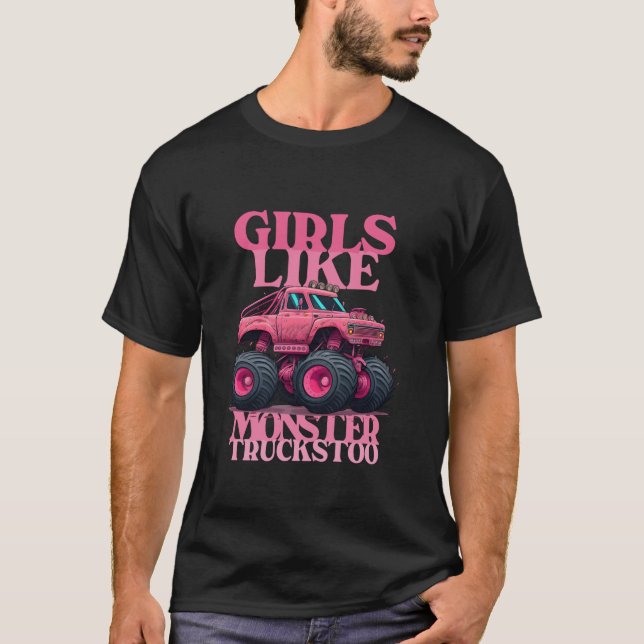 Monster Truck Girls Like Monster Truck Too Pink Gr T-Shirt (Front)