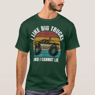 Monster Truck I Like Big Trucks And I Cannot Lie 2 T-Shirt