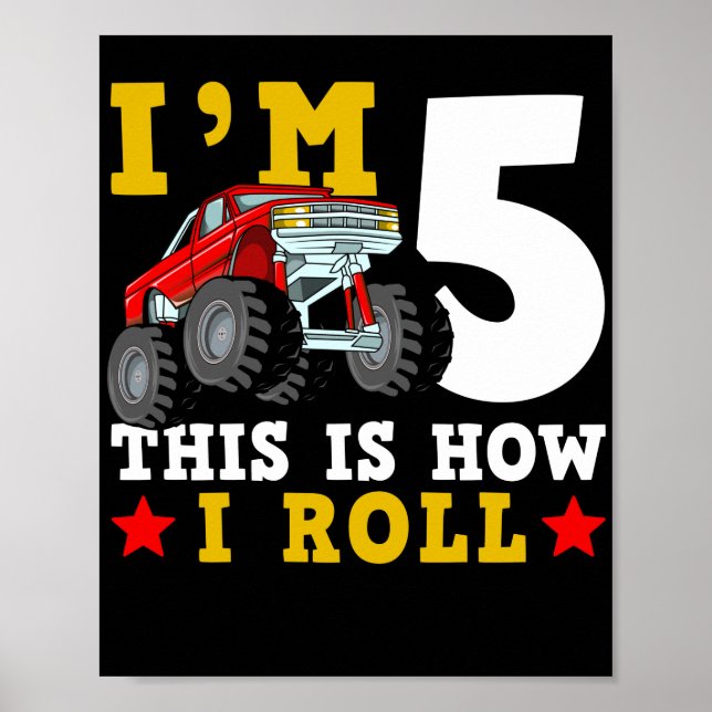 Monster Truck IM 5 This Is How I Roll Birthday Poster (Front)